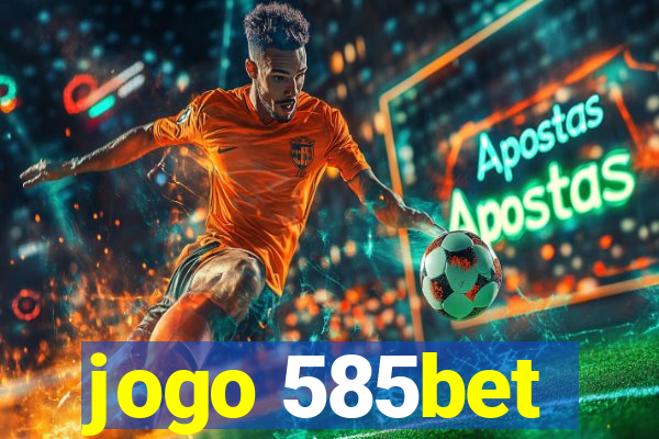 jogo 585bet